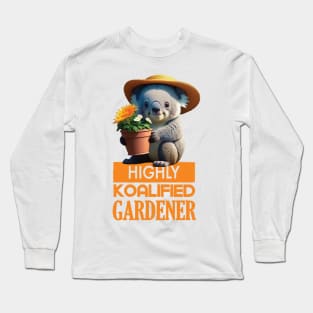 Just a Highly Koalified Gardener Koala 2 Long Sleeve T-Shirt